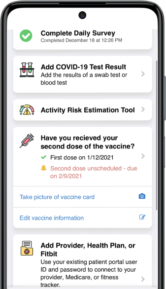 Phone showing an app screen for SAFER-COVID. The screen showsfive sections: Complete daily survey, Add Covid-19 test results, Activity Risk Estimation Tool, Have you received your second does of the vaccine?, Add provider, health plan, or fitbit