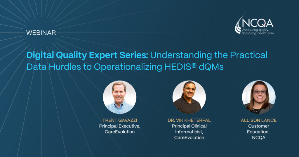 NCQA Webinar featuring CareEvolution speakers Trent Gavazzi, Vik Kheterpal, and Allison Lance